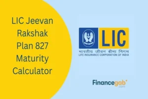LIC Jeevan Rakshak 827 Maturity Calculator
