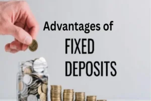 Benefits of Fixed Deposit