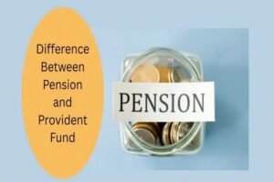 Difference Between Pension and Provident Fund