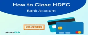 How to Close HDFC Bank Account