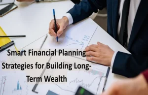 Smart Financial Planning Strategies